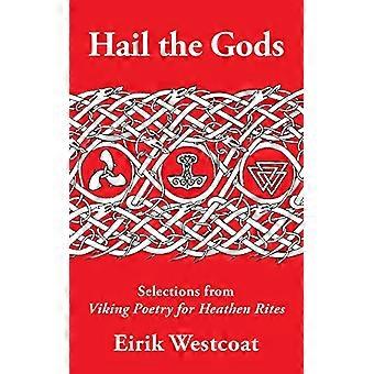 Hail the Gods : Sélections de poésie viking pour les rites païens
