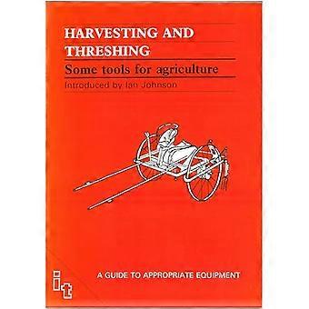 Ernte und Dreschen: Einige Werkzeuge für die Landwirtschaft (Anleitungen für geeignete Ausrüstung)