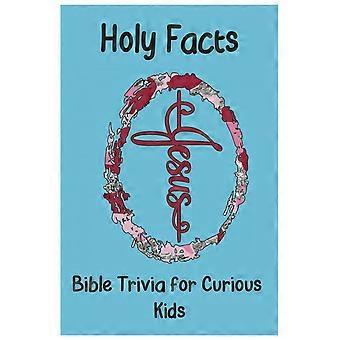 Holy facts bible trivia for curious kids test your bible knowledge with fun trivia for kids