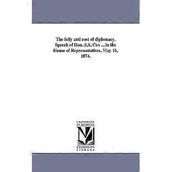 The Folly And Cost Of Diplomacy. Speech Of Hon. S.s. Cox. In The House Of Repr - Samuel Sullivan Cox - Paperback - English Book - History