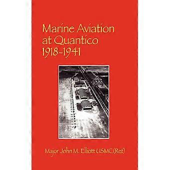 Marine Aviation At Quantico 1918-1941 - Usmc - Hardcover - English Book - History