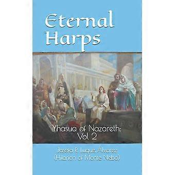 Eternal Harps Yhasua Of Nazareth Vol 2 - Josefa Rosala Luque lvarez - Paperback - English Book - History