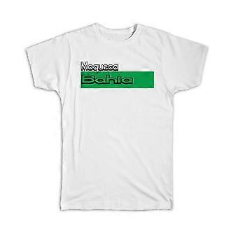 Gift T-Shirt: Moqueca Bahia Rectangle