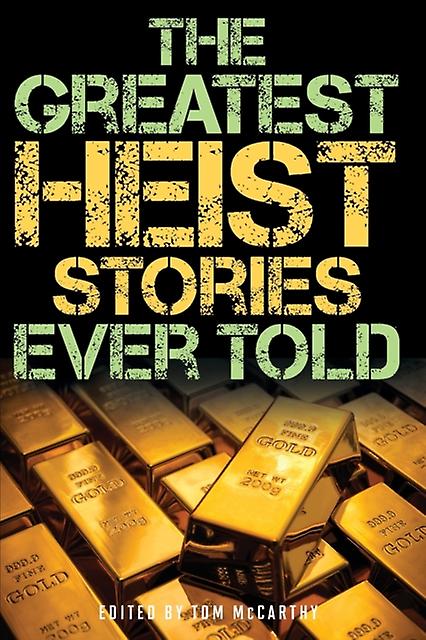 The Greatest Heist Stories Ever Told Paperback Book