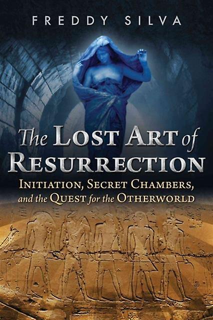 The Lost Art Of Resurrection by Freddy Silva Paperback
