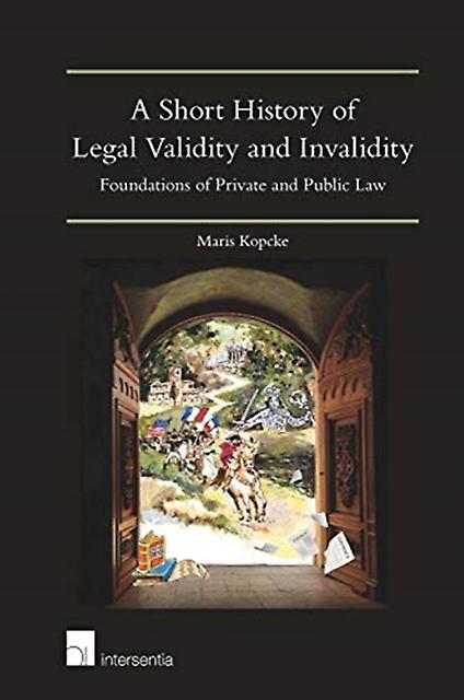 A Short History Of Legal Validity And Invalidity by Maris Kpcke Paperback Book