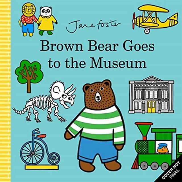 Brown Bear Goes To The Museum by Jane Foster Paperback Book