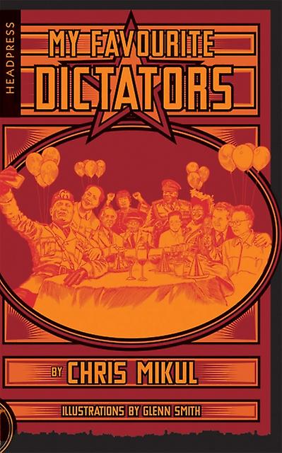 My Favourite Dictators by Chris Mikul Paperback Book