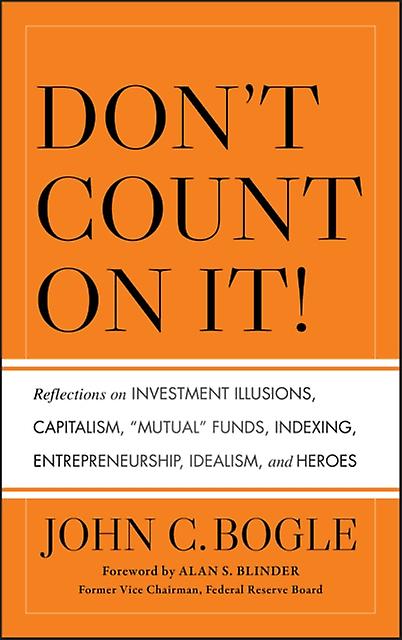Dont Count On It by John C. Bogle Paperback Book