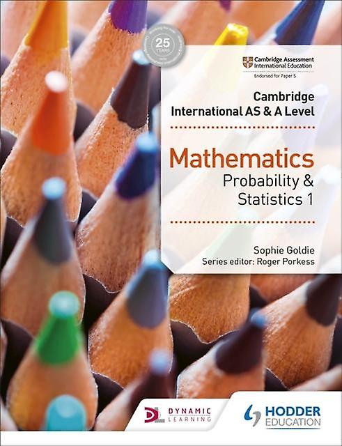 Cambridge International As Amp A Level Mathematics Probability Amp Statistics 1 by Sophie Goldie Paperback