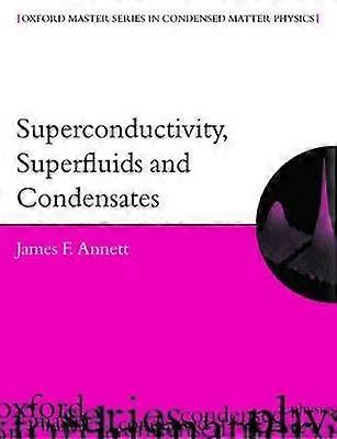Superconductivity Superfluids and Condensates