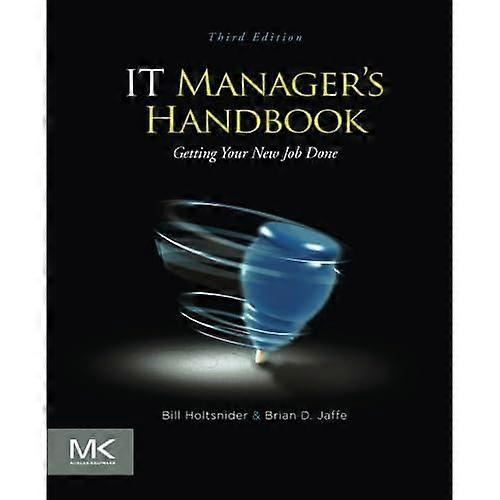 IT Manager's Handbook: Getting Your New Job Done