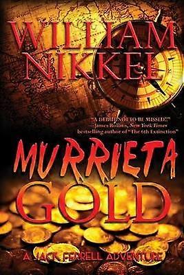 Murrieta Gold Volume 4 A Jack Ferrell Adventure