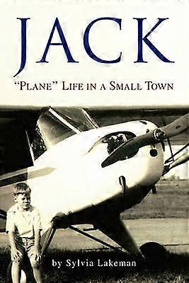 Jack ''Plane'' Life in a Small Town