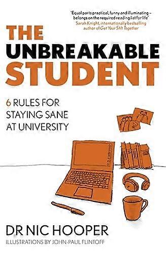 The Unbreakable Student: 6 Rules for Staying Sane at University