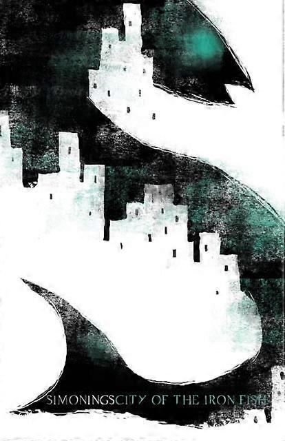 Miasto Żelaznej Ryby - Simon Ings