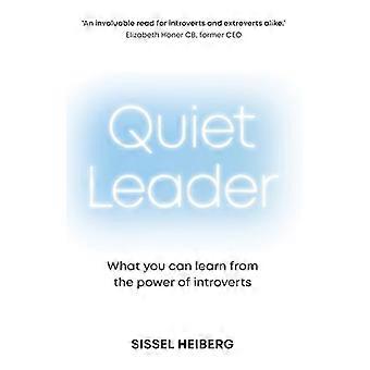 Quiet Leader What you can learn from the power of introverts
