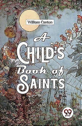 A Childs Book Of Saints by William James Paperback Book