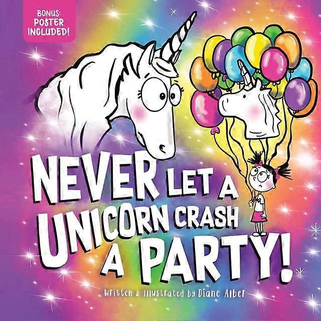 Never Let A Unicorn Crash A Party by Diane Alber Paperback Book