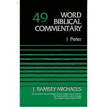 The 1 Peter Volume 49 49 - J. Ramsey Michaels