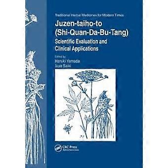Juzen-taiho-to Shi-quan-da-bu-tang Avaliação Científica e Aplicação Clínica - Taylor & Francis Ltd - Livro em brochura - en Book