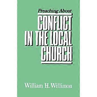 Preaching About Conflict In The Local Church - William H. Willimon - Paperback - en Book