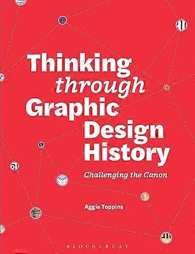 Thinking Through Graphic Design History by Aggie Toppins Paperback