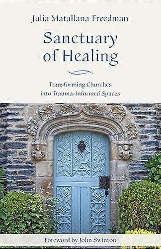 Sanctuary Of Healing by Julia Matallana Freedman Paperback