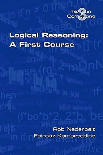 Logical Reasoning: A First Course