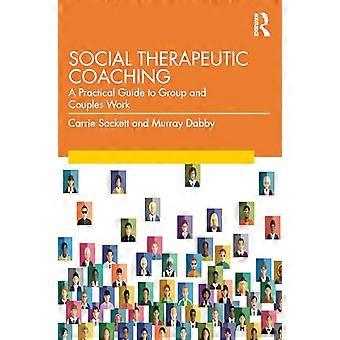 Coaching thérapeutique social : un guide pratique pour le travail de groupe et de couple