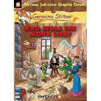 Geronimo Stiltonin graafiset romaanit Vol. 6: Kuka varasti Mona Lisan?