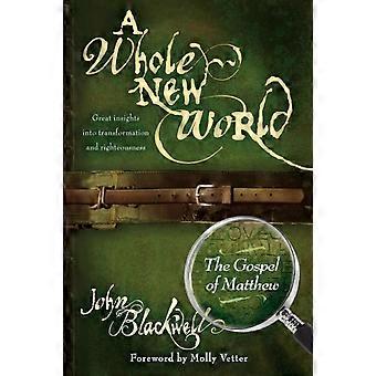 A Whole New World The Gospel Of Matthew - John Blackwell - Paperback - en Book