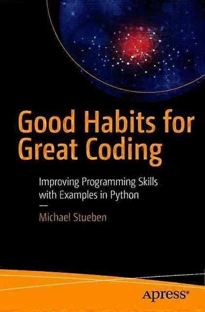 Good Habits For Great Coding Improving Programming Skills With Examples In Pytho - Michael Stueben - Paperback - en Book