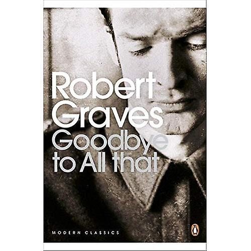 Goodbye to All That (Penguin Modern Classics)
