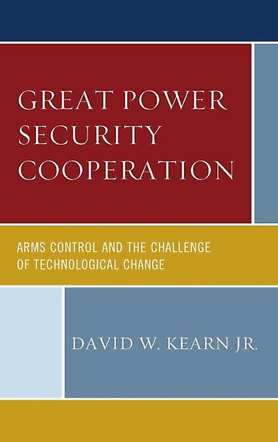 Great Power Security Cooperation by Kearn & David W. & Jr. Paperback Book