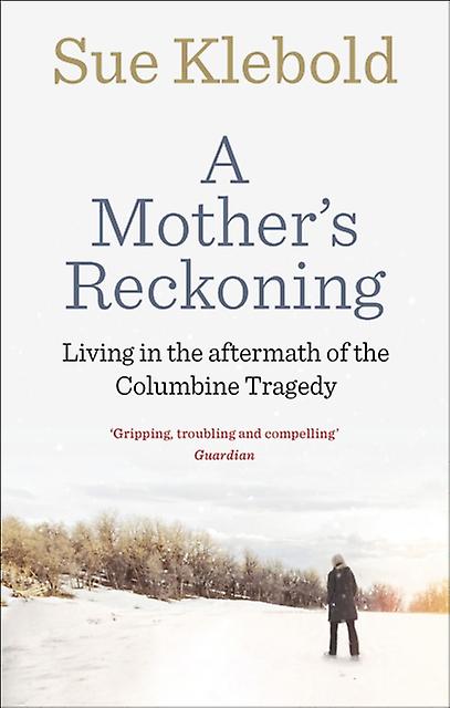 A Mothers Reckoning by Sue Klebold Paperback Book