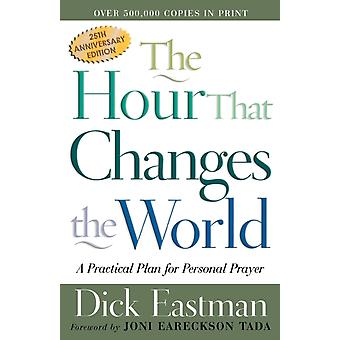 Hour That Changes The World A Practical Plan For Personal Prayer - Joni Tada