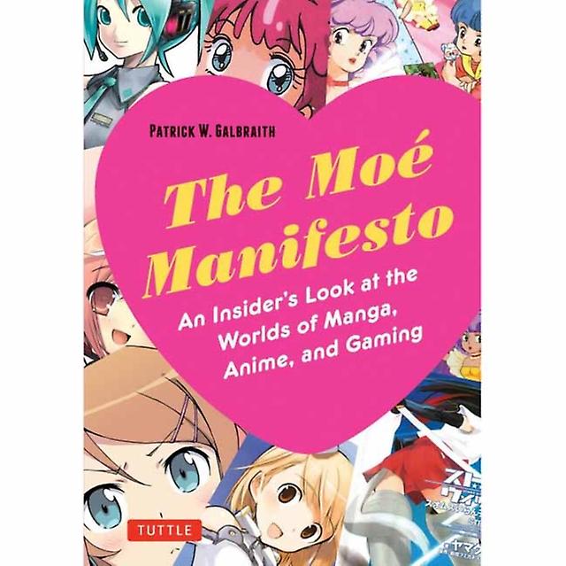 The Moe Manifesto by Patrick W. Galbraith Paperback