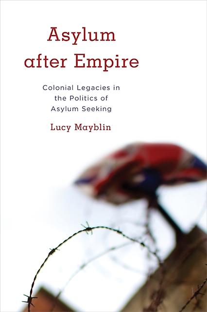 Asylum After Empire by Lucy Mayblin Paperback Book