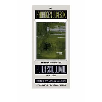 The Hydrogen Jukebox Selected Writings Of Peter Schjeldahl 1978-1990 - Peter Schjeldahl