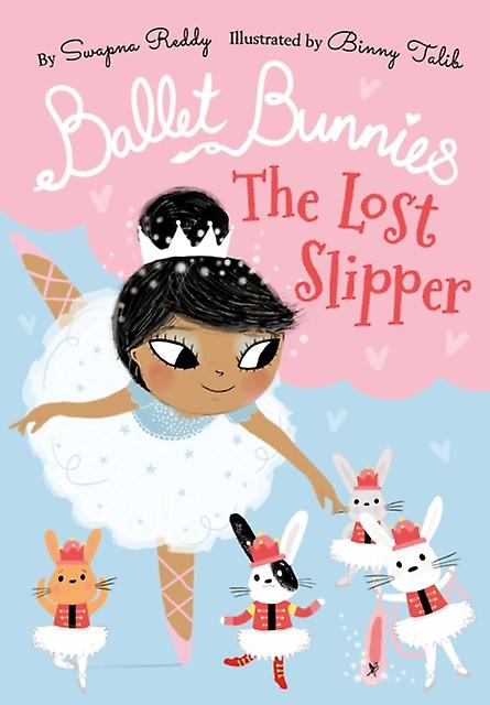 Ballet Bunnies The Lost Slipper by Swapna Reddy Paperback Book