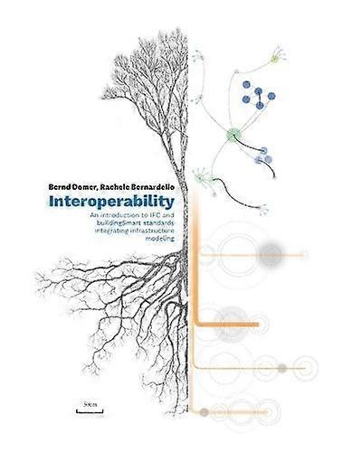Interoperability  An Introduction To Ifc And Buildingsmart Standards Integrating by Yohann Schatz Paperback