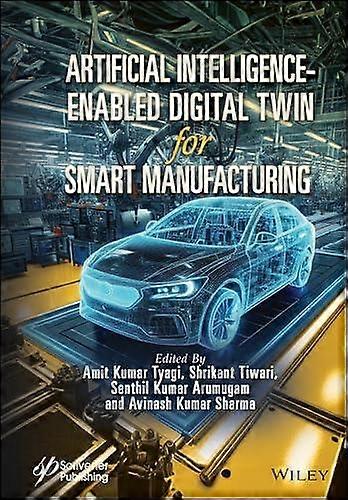Artificial Intelligenceenabled Digital Twin For Smart Manufacturing Paperback Book