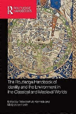 The Routledge Handbook of Identity and the Environment in the Classical and Medieval Worlds