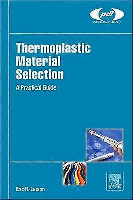 Larson E: Thermoplastic Material Selection
