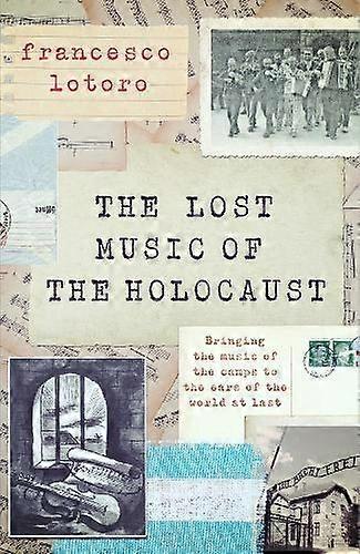 The Lost Music Of The Holocaust by Francesco Lotoro Paperback Book
