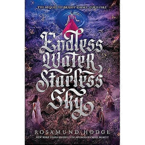 Endless Water, Starless Sky (Bright Smoke, Cold Fire)