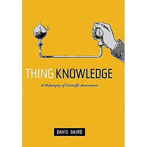 Thing Knowledge: Eine Philosophie wissenschaftlicher Instrumente