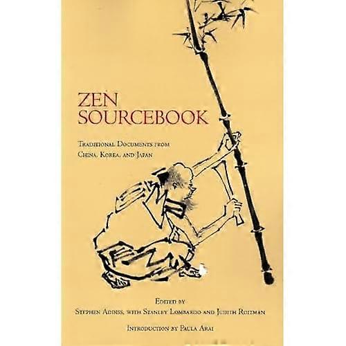 Zen Sourcebook: Traditional Documents from China, Korea and Japan