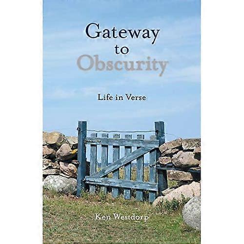 Gateway to Obscurity: Life in Verse